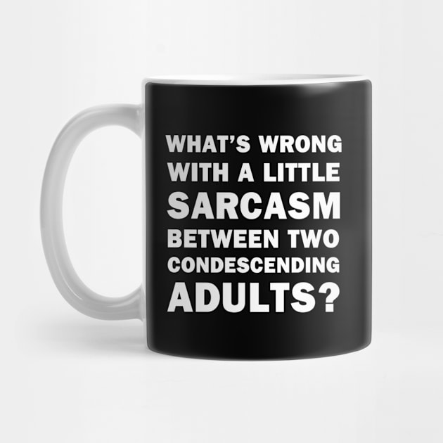 What's Wrong With a Little Sarcasm by topher